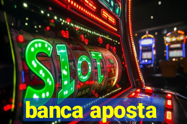 banca aposta